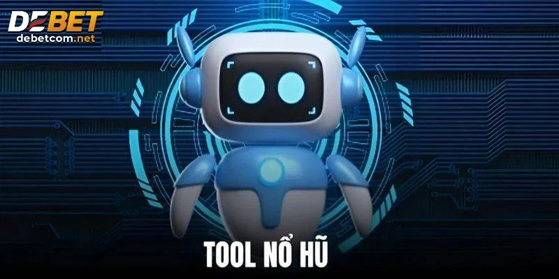 Tool nổ hũ - vũ khí giành chiến thắng đơn giản